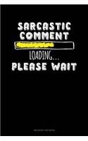 Sarcastic Comment Loading Please Wait
