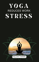 Yoga reduces work stress