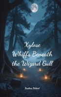 Xylose Whiffs Beneath the Wizard Gull