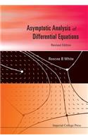 Asymptotic Analysis Of Differential Equations (Revised Edition)