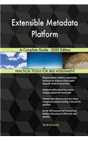Extensible Metadata Platform A Complete Guide - 2020 Edition