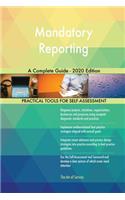 Mandatory Reporting A Complete Guide - 2020 Edition