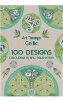 Art Therapy: Celtic: 100 Designs Colouring In and Relaxation