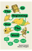 In the Beginning Was the Word, Then a Drawing, Then More Words, Another Drawing, and So on, and So on