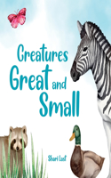 Creatures Great and Small