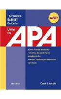 The World's Easiest Guide to Using the APA: A User-Friendly Manual for Formatting Research Papers According to the American Psychological Association
