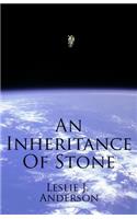 An Inheritance of Stone