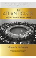 Atlanticists: A Story of American Diplomacy