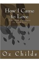 How I Came to Love