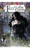 Trix and the Faerie Queen