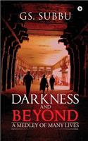 Darkness and Beyond