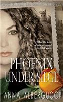 Phoenix Under Siege: Book Four in the Phoenix Decree Saga
