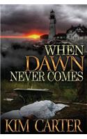When Dawn Never Comes