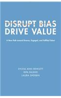 Disrupt Bias, Drive Value