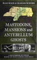 Mastodons, Mansions and Antebellum Ghosts