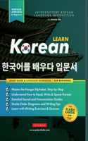 Learn Korean - The Language Workbook for Beginners: An Easy, Step-by-Step Study Book and Writing Practice Guide for Learning How to Read, Write, and Talk using the Hangul Alphabet (with FlashCard Page