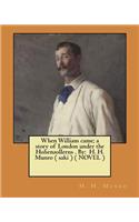 When William came; a story of London under the Hohenzollerns . By: H. H. Munro ( saki ) ( NOVEL )