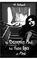Decaying Mind and These Eyes of Mine