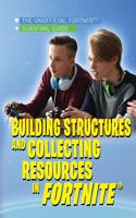 Building Structures and Collecting Resources in Fortnite(r)