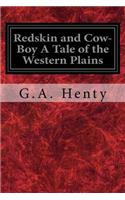 Redskin and Cow-Boy A Tale of the Western Plains