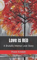 Love Is RED: A Brutally Intense Love Story