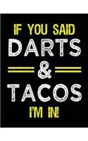 If You Said Darts & Tacos I'm In: Blank Sketch, Draw and Doodle Book