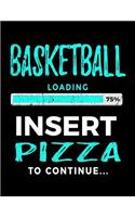 Basketball Loading 75% Insert Pizza To Continue: Basketball Doodle Book
