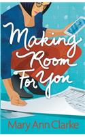 Making Room For You
