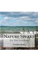 Nature Speaks: Are You Listening
