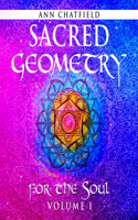 Sacred Geometry for the Soul: Volume I