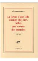 La Forme D'Une Ville Change Plus Vite, Helas, Que Le Cur Des Humains