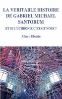 La Veritable Histoire de Gabriel Michael Santorum