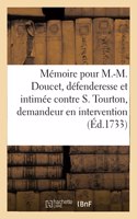 Mémoire Pour M.-M. Doucet, Veuve Et Donataire Par Son Contrat de Mariage de B. Tourton
