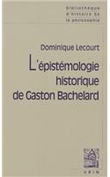 L'Epistemologie Historique de Gaston Bachelard