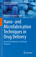 Nano- and Microfabrication Techniques in Drug Delivery