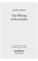 The Offering of the Gentiles: Paul's Collection for Jerusalem in Its Chronological, Cultural, and Cultic Contexts