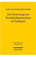 Die Verwertung von Personlichkeitsrechten im Profisport
