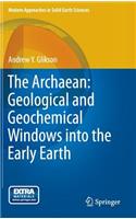 Archaean: Geological and Geochemical Windows Into the Early Earth