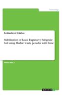 Stabilization of Local Expansive Subgrade Soil using Marble waste powder with Lime