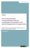 Die Geschlechterpolitik rechtspopulistischer Parteien. Auswirkungen für feministische und gleichstellungspolitische Errungenschaften: Formiert sich eine neue frauenfeindliche Politik in Europa? Am Beispiel von Deutschland und Ungarn