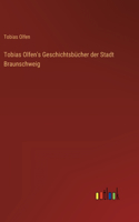 Tobias Olfen's Geschichtsbücher der Stadt Braunschweig