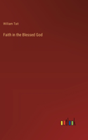 Faith in the Blessed God