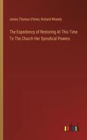 Expediency of Restoring At This Time To The Church Her Synodical Powers