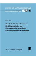 Geschwindigkeitsbestimmende Strahleigenschaften und Einkoppelmechanismen beim CO2-Laserschneiden von Metallen: (Laser in der Materialbearbeitung)