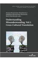 Understanding Misunderstanding. Vol.1: Cross-Cultural Translation