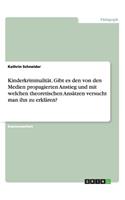 Kinderkriminalität. Gibt es den von den Medien propagierten Anstieg und mit welchen theoretischen Ansätzen versucht man ihn zu erklären?