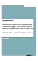 Entwicklung eines handlungsorientierten Trainingskonzeptes zur Optimierung von Entscheidungsprozessen für Führungskräfte