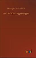 Last of the Huggermuggers
