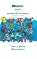 BABADADA, Swahili - Schwiizerdütsch mit Artikeln, kamusi ya michoro - s Bildwörterbuech: Swahili - Swiss German with articles, visual dictionary