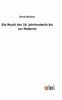Die Musik des 19. Jahrhunderts bis zur Moderne